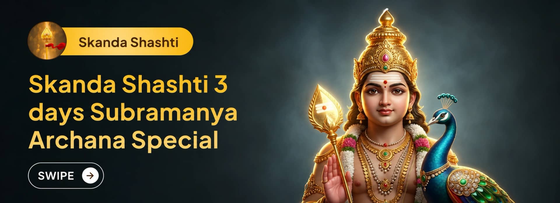 For Courage to defeat enemies and attain protection from Lord Subramanya